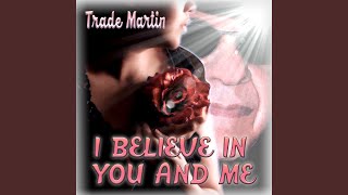 I Believe In You And Me