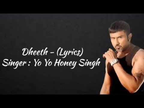 DHEETH - Full Lyrics | Honey 3.0 | Yo Yo Honey Singh | LYRICS | #yoyohoneysingh #lyrics #dheeth