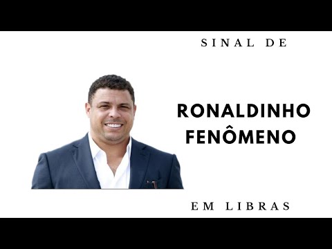 RONALDINHO FENÔMENO - SINAL em LIBRAS - Ed Libras