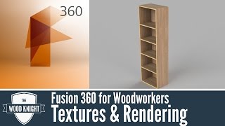 Fusion 360 for Woodworkers 02: Textures and Rendering