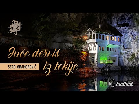 SEAD MRAHOROVIĆ - Juče derviš iz tekije