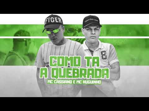 MC Cassiano e MC Huguinho - Como ta a Quebrada (Deejhay Pedro)