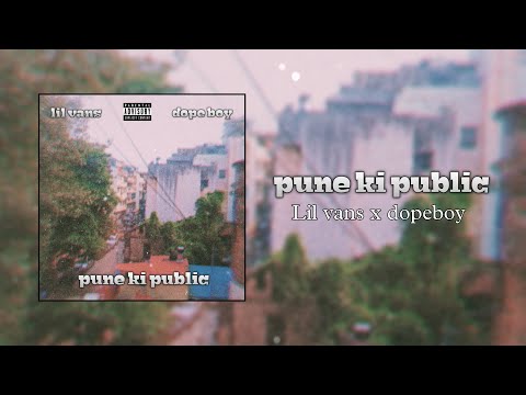 Lil vans x dopeboy - pune ki public (Official Audio)
