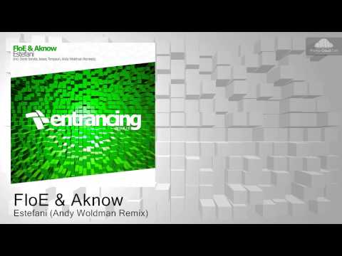 FloE & Aknow - Estefani (Andy Woldman Remix) [Trance]
