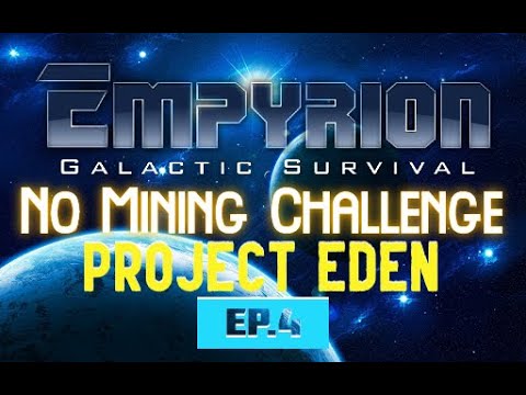 Empyrion Galactic Survival Project Eden Ep.4