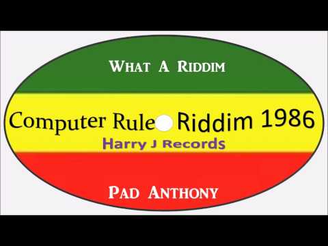 Pad AnthonyWhat A Riddim Computer Rule Riddim 1986 Harry J Records