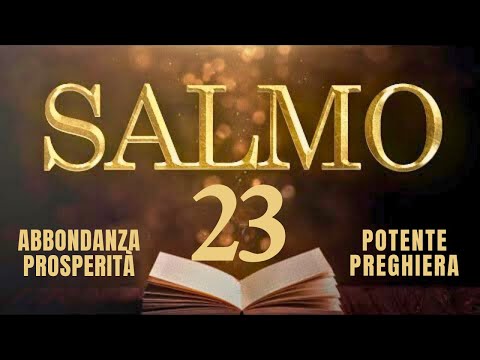 SALMO 23 | Il Più Potente per Attrarre Abbondanza e Prosperità, Nella Tua Vita
