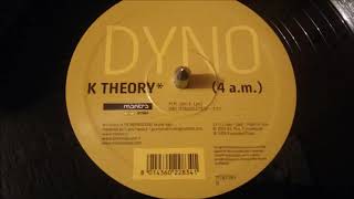 Dyno – K Theory (4 A.M.)