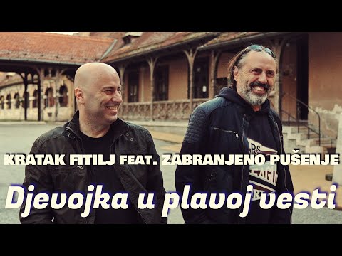 Kratak fitilj feat. Zabranjeno pušenje - Djevojka u plavoj vesti