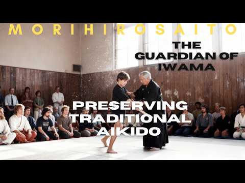 Preserving Traditional Aikido: Morihiro Saito, "The Guardian of Iwama"