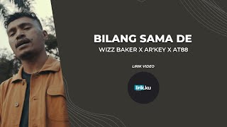 Download lagu Bilang Sama De - Wizz Baker x Ar'Key x At88 (Lirik Video) | Begitu Indah Semua Saat Awal Tong Jumpa mp3