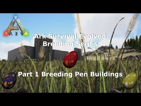 Ark Survival Evolved Breeding Series - Part 1 Breeding Pen Buildings - A to Z Breeding NEW**