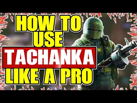 How To Use TACHANKA Like a PRO - R6 Siege Operator Guide