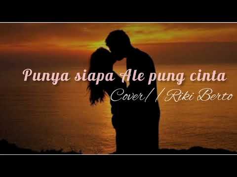 Punya siapa ale pung cinta -semmy metekohy|️ cover// music by Riki Berto
