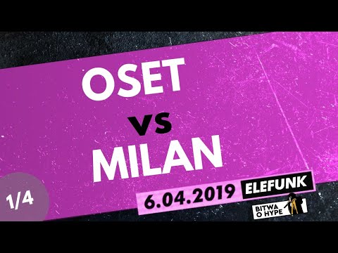 OSET vs MILAN | 1/4 Bitwa o Hype vol.3