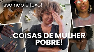 Pobreza Disfarçada de Luxo, isso só reforça a pobreza!