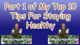 My 10 Tips on Staying Healthy Part 1 (Healthy Living Tips with Dario Cann)