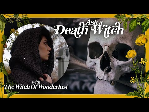 Ask a Death Witch: A Conversation about Death Work with The Witch of Wonderlust