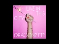 Dragonette - Live In This City (Audio)