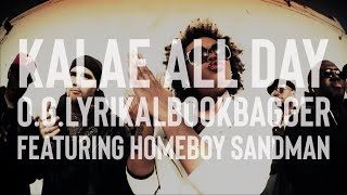 Kalae All Day | O.G.LYRIKALBOOKBAGGER f/Homeboy Sandman