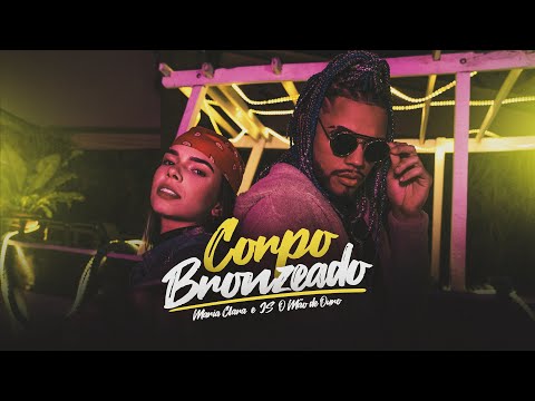 Corpo Bronzeado - Maria Clara e JS o Mão de Ouro prod. JS o Mão de Ouro (Videoclipe Oficial)