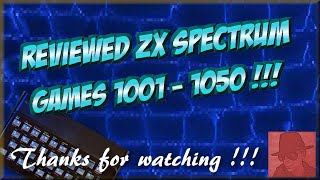 Reviewed ZX SPECTRUM GAMES - 1001 to 1050 !! -  Channel Index !!
