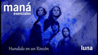 Maná - Hundido en un Rincón (Audio Flac en link)