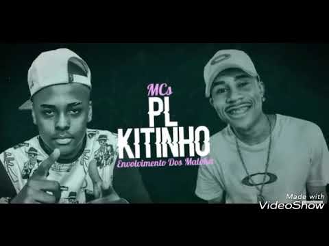 Mc PL part. Mc Kitinho - Envolvimento Dos Maloka - Lançamento 2018