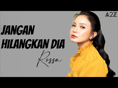 Rossa - Jangan Hilangkan Dia ( Lirik Video )