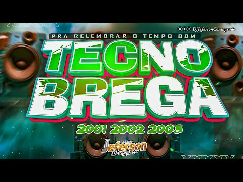 Set TECNO BREGA CYBER 2001 2002 2003 - SELECIONADAS do Tempo Bom- Dj Jeferson Consagrado #tecnobrega