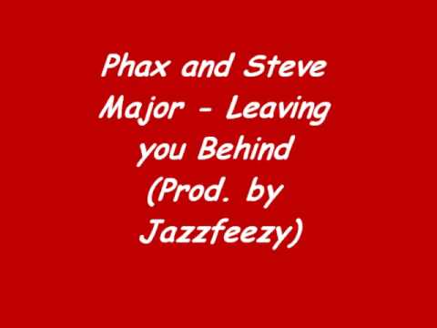 Phax and Steve Major - Leaving you Behind (Prod. by Jazzfeezy)