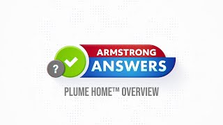 Armstrong Answers: Plume Home™ Overview