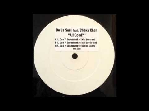DE LA SOUL Feat. CHAKA KHAN - All Good? (Can 7 Supermarket Mix With Rap)