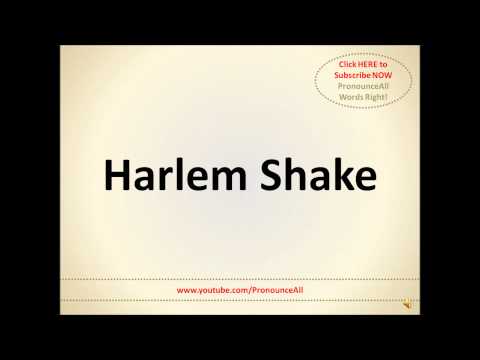 How To Pronounce Harlem Shake - PronounceAll.com
