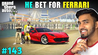 HE BET A FERRARI FOR A RACE  GTA V GAMEPLAY #143