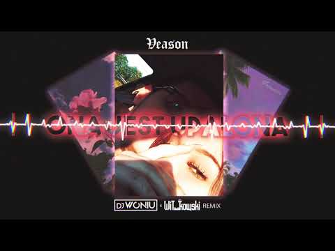 Veason - Ona jest upalona (Woniu x WiT_kowski Remix)