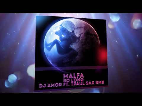 Malfa -  So Long (Dj Amor ft.  TPaul Sax Radio Rmx)