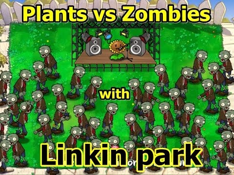 Plants vs  Zombies 1/10 with Linkin park