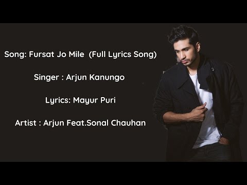 Fursat Jo Mile (Full Lyrical Song) | Arjun Kanungo Feat. Sonal Chauhan