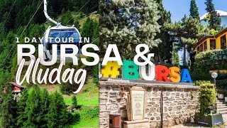 Exploring Bursa in One Day | Ottoman Heritage & Uludağ Adventure