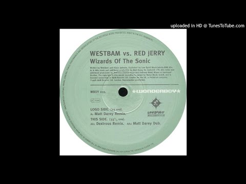 Westbam vs Red Jerry - Wizards of the Sonic (Dextrous Remix) *Speed Garage*