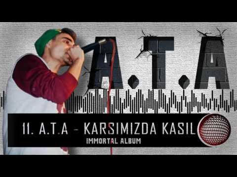 11. A.T.A - Karşımızda Kasıl (Immortal Albüm 2016)