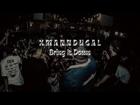 BRING IT DOWN - XMAN NDUGAL (lyric video)
