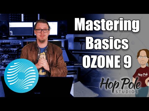 Mastering Audio - The Basics - featuring Ozone 9