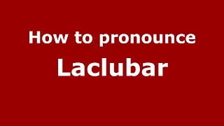 How to pronounce Laclubar
