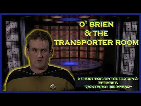 O'Brien and the Transporter Room | A Short Take on TNG Episode "Unnatural Selection"
