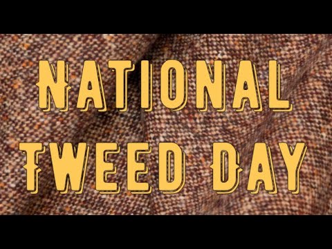 Celebrating National Tweed Day: Everything You Need to Know about National Tweed Day