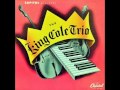 Nat King Cole Trio. How Deep Is The Ocean?