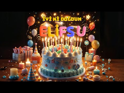 İyi Ki Doğdun ELİFSU🌟 Mutlu Yıllar Doğum Günün Kutlu Olsun