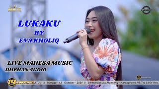 Download lagu LUKAKU - EVA KHOLIQ - MAHESA MUSIC - LIVE PANGESTU 2024 mp3